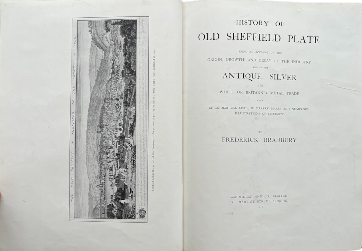 History of Old Sheffield Plate, Being an Account of the Origin, Growth and Decay of the Industry and of the Antique Silver and White or Britannia Metal Trade With Chronological Lists of Makers' Marks and Numerous Illustrations of Specimens.