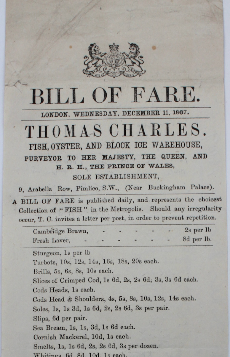 Fish, Oyster, and Block Ice Warehouse. Bill of Fare. Purveyor to Her Majesty, The Queen, and H.R.H., The Prince of Wales.
