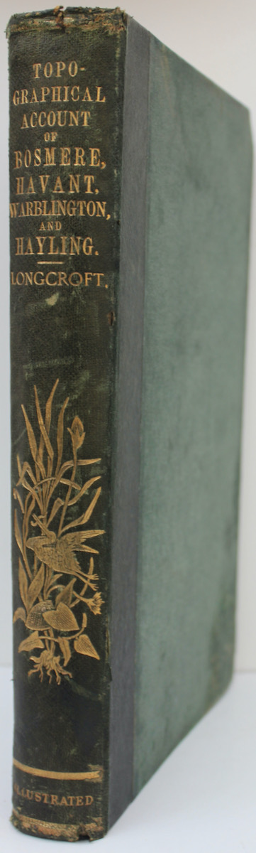 A Topographical Account of the Hundred of Bosmere, in the County of Southampton, including the Parishes of Havant, Warblington, and Hayling.