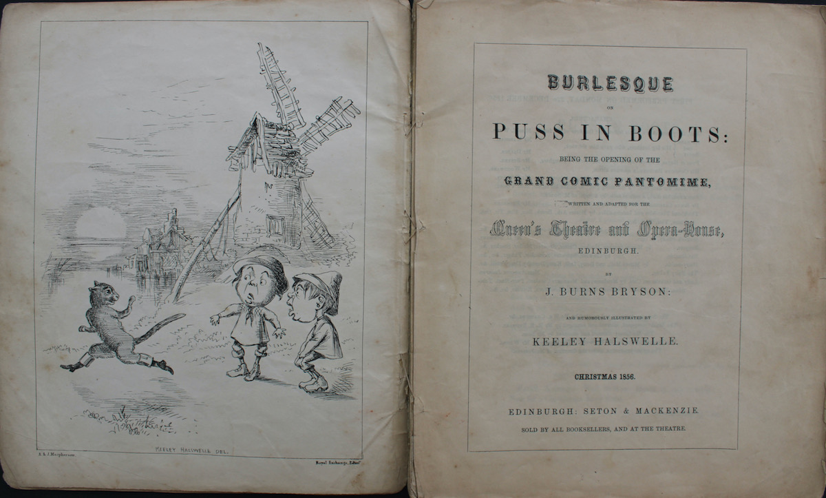 Burlesque on Puss in Boots; Being the Opening of the Grand Comic Pantomime, written and adapted for the Queen&rsquo;s Theatre and Opera-House, Edinburgh. and humorously illustrated by Keeley Halswelle.