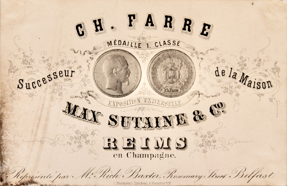 [Champagne] Ch. Farre, Successeur de la Maison Max Sutaie & Co., Reims en Champagne. Richard Baxter, agent, Rosemary Street, Belfast.