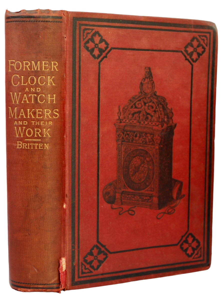 Former Clock And Watchmakers And Their Work. Including A Development Of ...