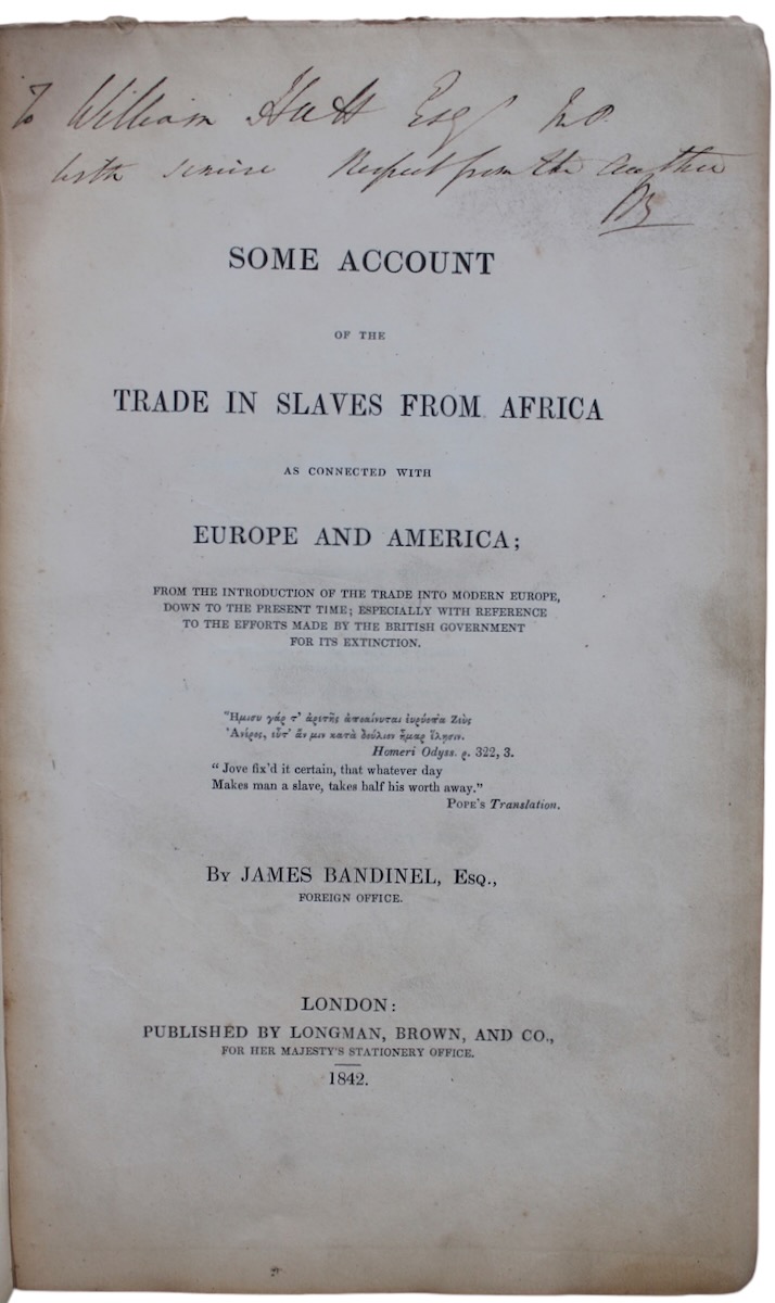 Some Account of the Trade in Slaves from Africa as Connected with Europe and America; from the introduction of the trade into modern Europe, down to the present time; especially with reference to the efforts made by the British Government for its extinction.