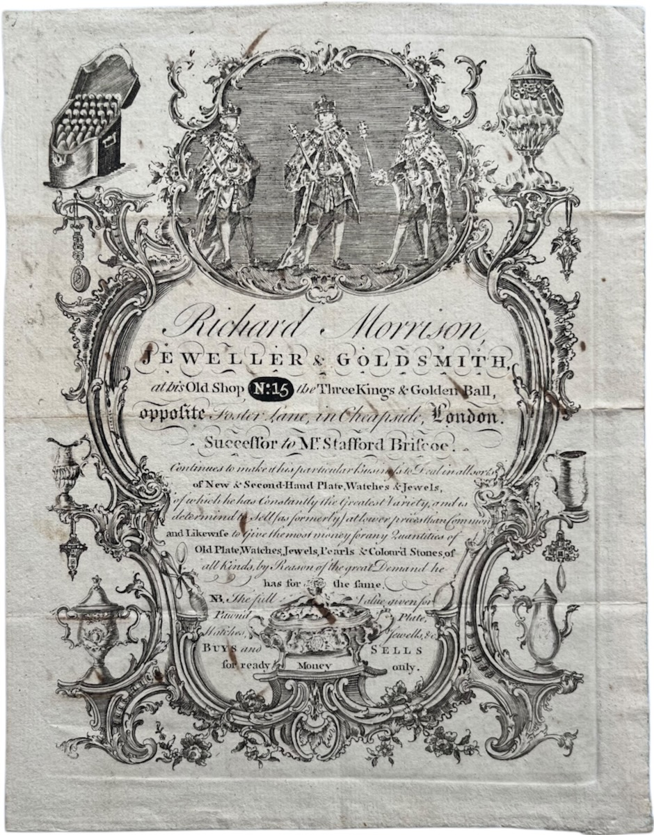 Jeweller & Goldsmith, at his Old Shop, No. 15 the Three Kings & Golden Ball. Successor to Mr. Stafford Briscoe.