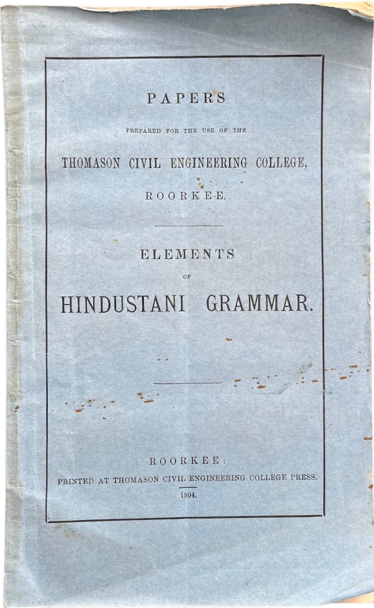 Elements of Hindustani Grammar. Papers Prepared for the Use of the Thomason Civil Engineering College, Roorkee.