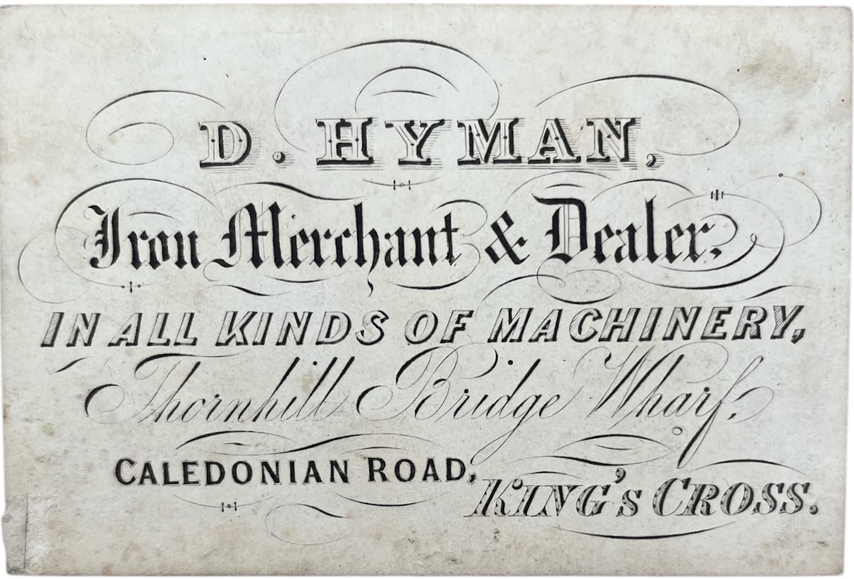 Iron Merchant & Dealer in all Kinds of Machinery. Thornhill Bridge Wharf, Caledonian Road, King’s Cross.