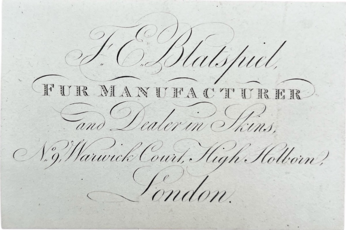 Fur Manufacturer and Dealer in Skins. No. 9, Warwick Court, High Holborn.