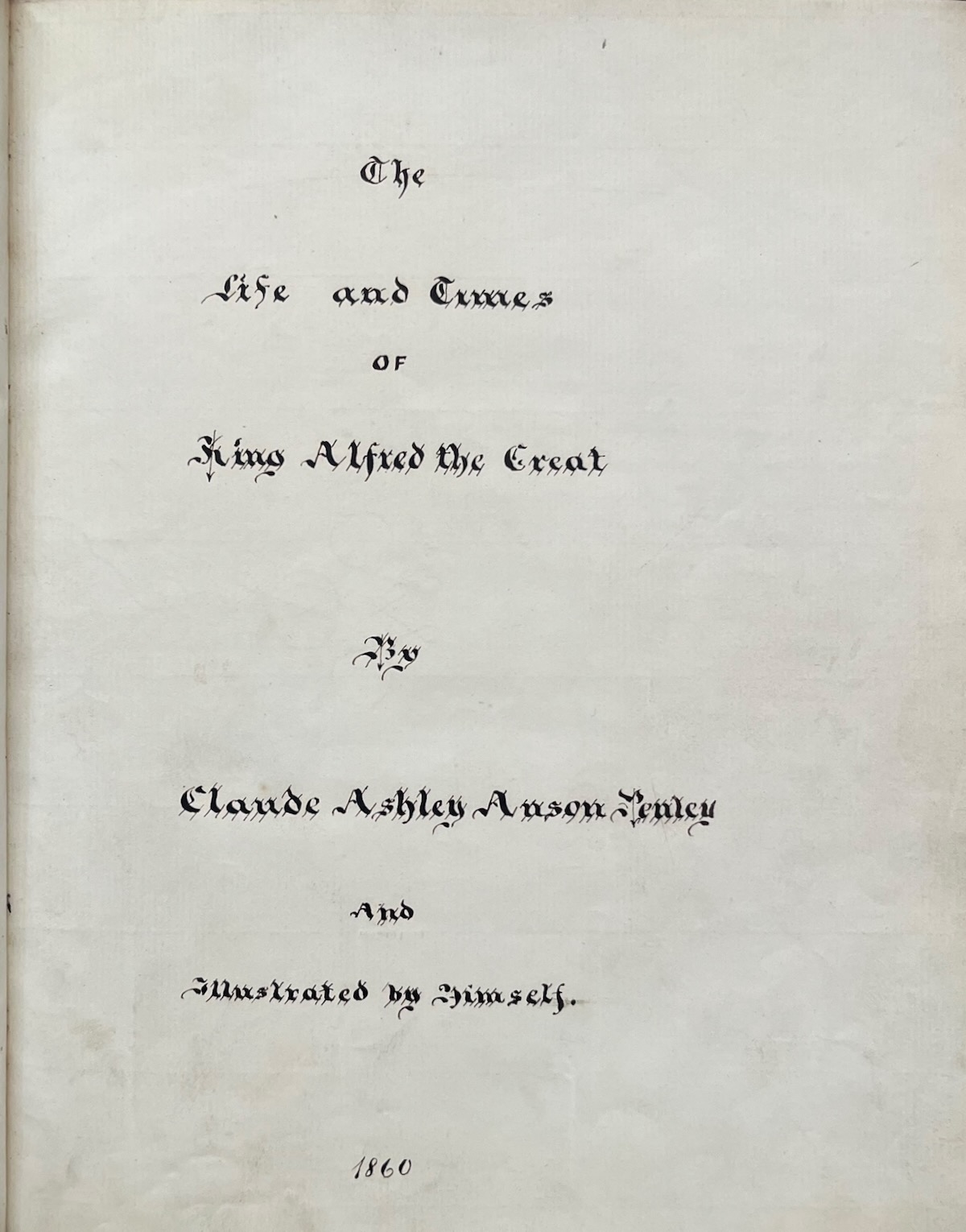 The Life and Times of Alfred the Great.