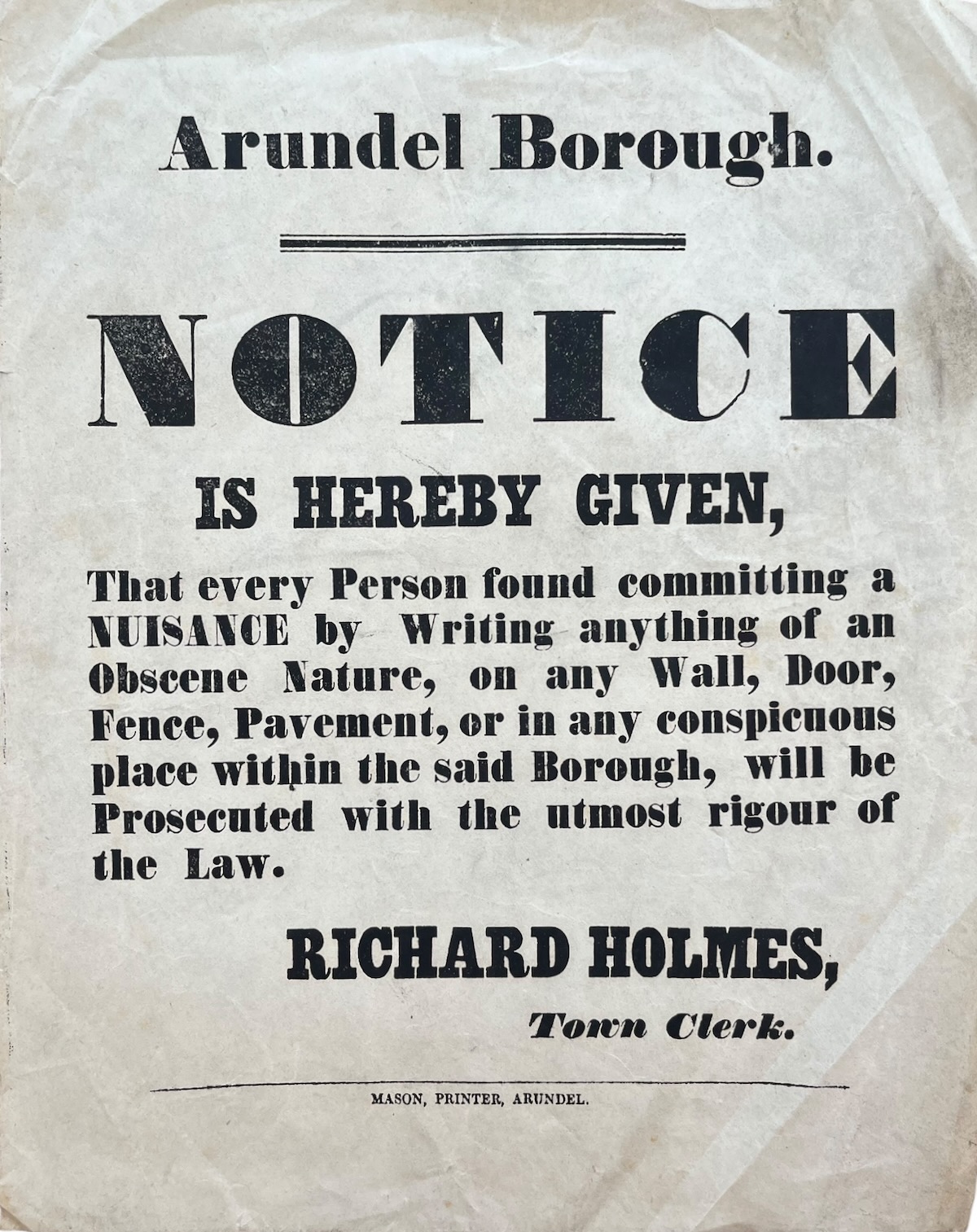 Notice is Hereby Given, that every person found committing a nuisance by writing anything of an obscene nature. will be prosecuted with the utmost rigour of the Law.