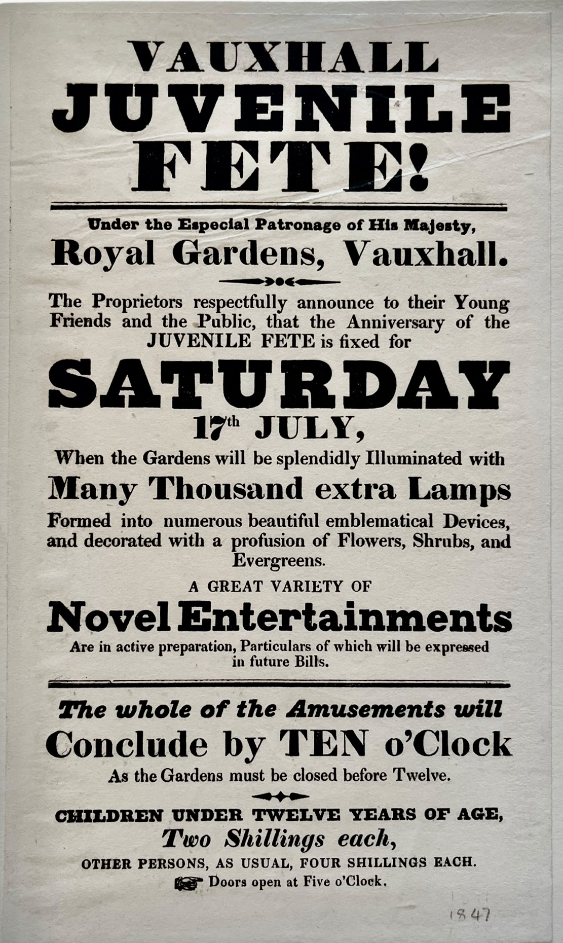 Vauxhall Juvenile Fete! Under the Especial Patronage of His Majesty. Saturday 17th July, when the Gardens will be splendidly illuminated with many thousand extra lamps. Children under twelve years of age, Two shillings each.