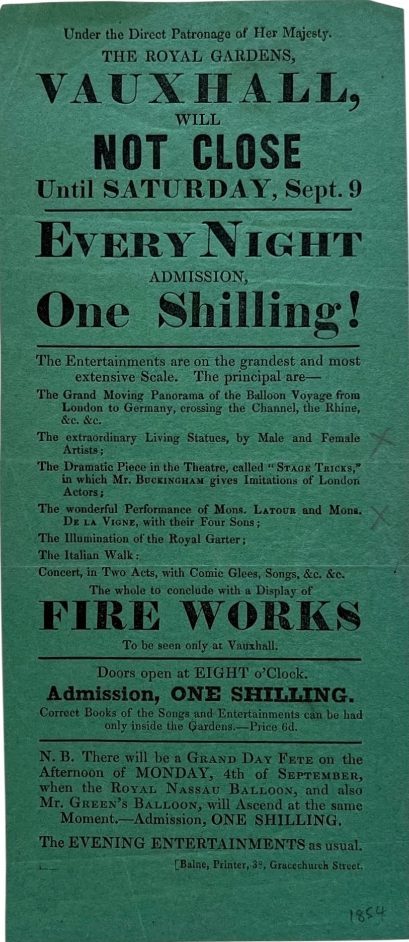 Under the Patronage of Her Majesty. The Royal Gardens will Not Close Until Saturday, Sept. 9. The Whole to Conclude with a Display of Fireworks to be seen only at Vauxhall.