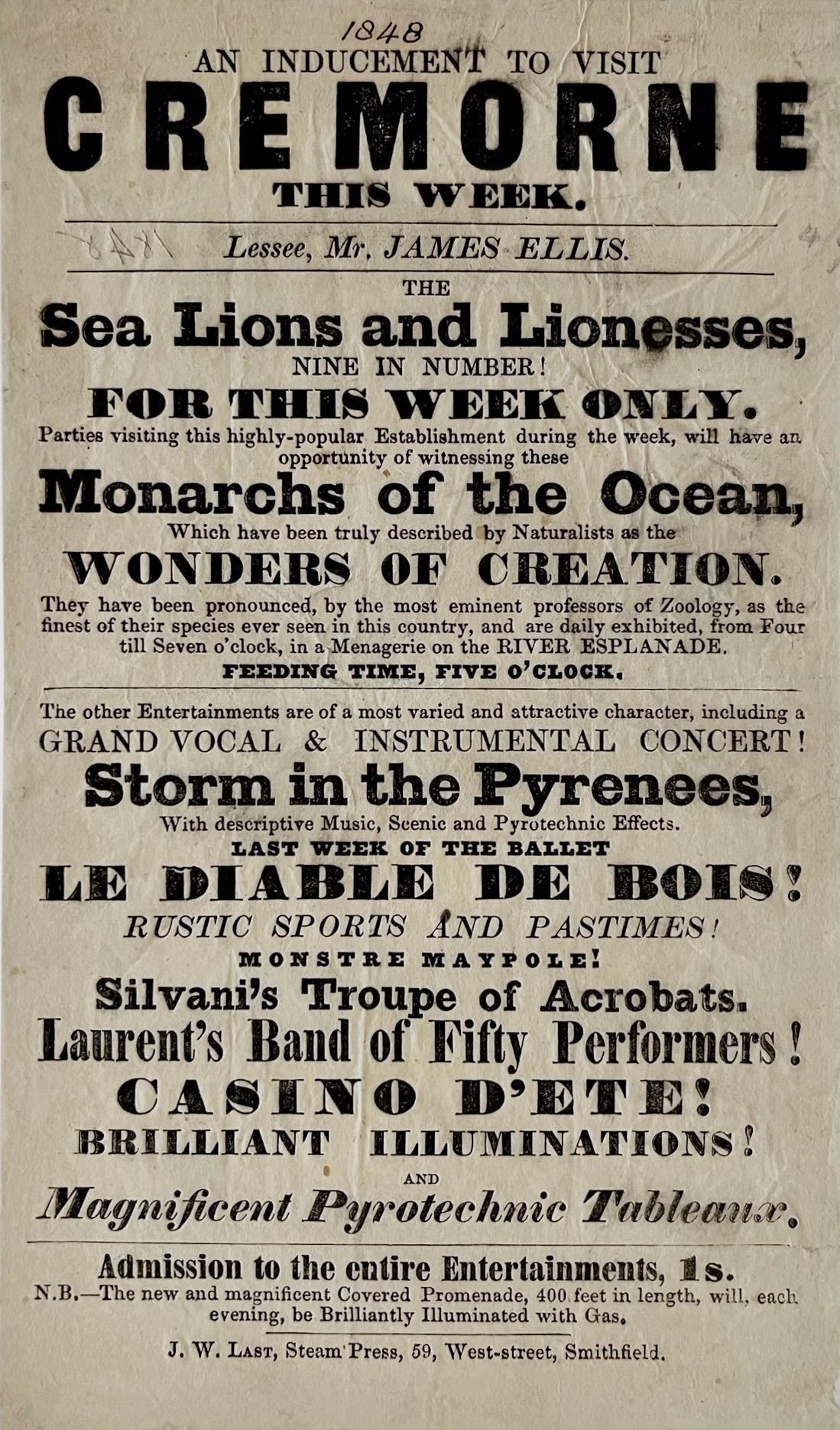 An Inducement to Visit Cremorne This Week. Lessee, Mr. James Ellis. The Sea Lions and Lionesses, Nine in Number! For this week only. These Monarchs of the Ocean. Wonders of Creation. Feeding Time, Five o&rsquo;clock. Silvani&rsquo;s Troupe of Acrobats. Laurent&rsquo;s Band of Fifty Performers! Casin