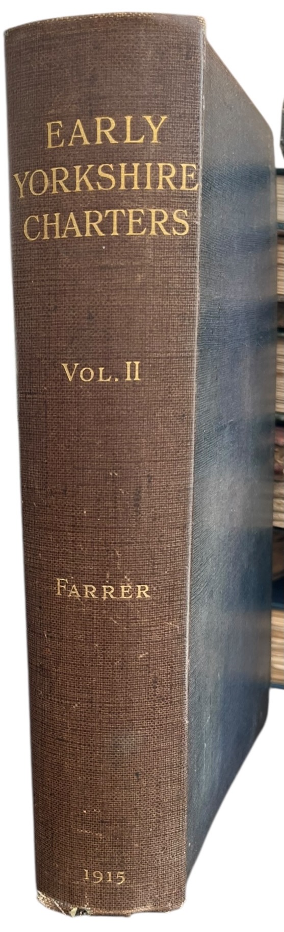 Early Yorkshire Charters, being a collection of documents anterior to the thirteenth century made from the public records, monastic chartularies, Roger Dodsworth&rsquo;s manuscripts and other available sources. Volume II