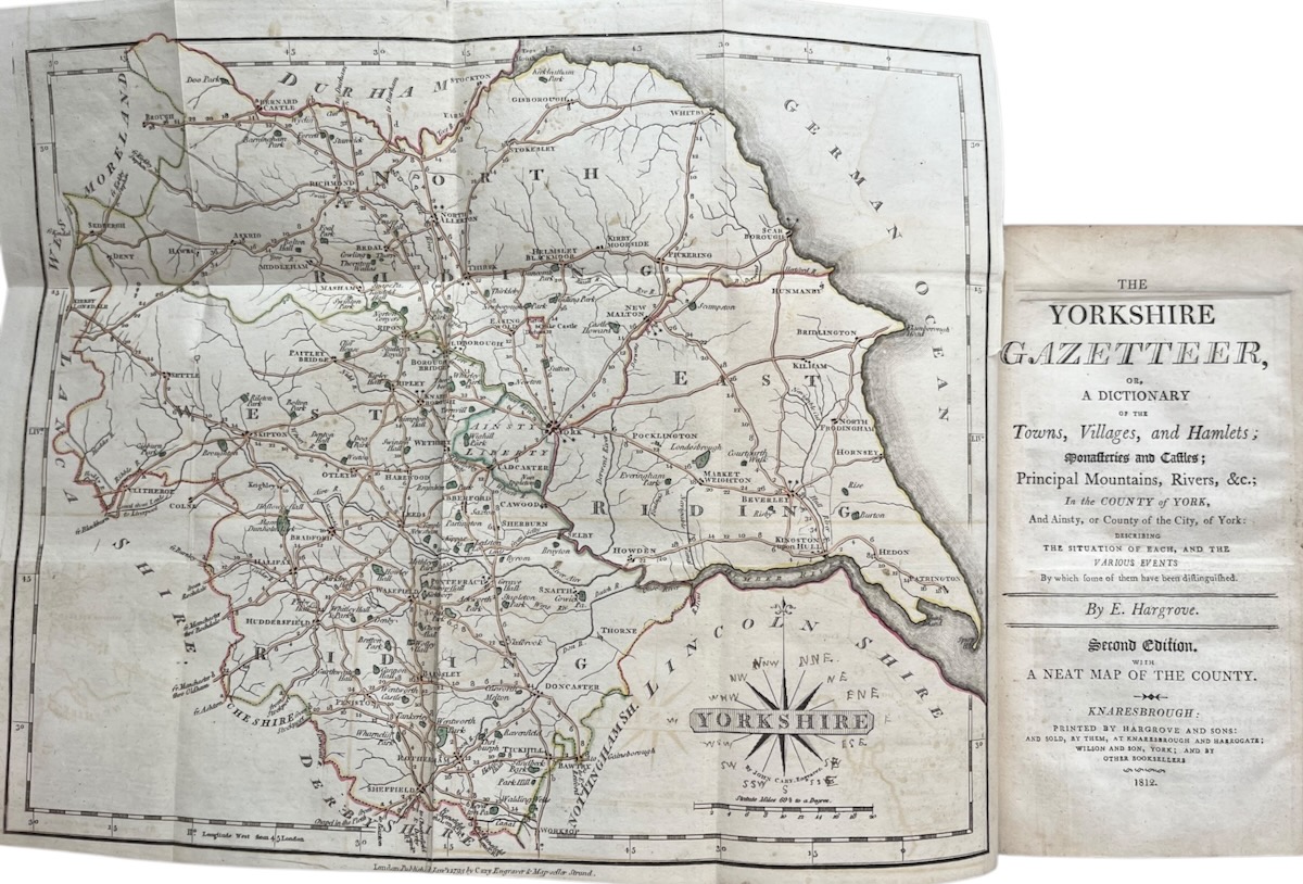 The Yorkshire Gazetteer, or, a Dictionary of the Towns, Villages, and Hamlets; Monasteries and Castles; Principal Mountains, Rivers, &c.; in the County of York, and Ainsty, or County and City of York: describing the situation of each, and the various events by which some of them have been distin