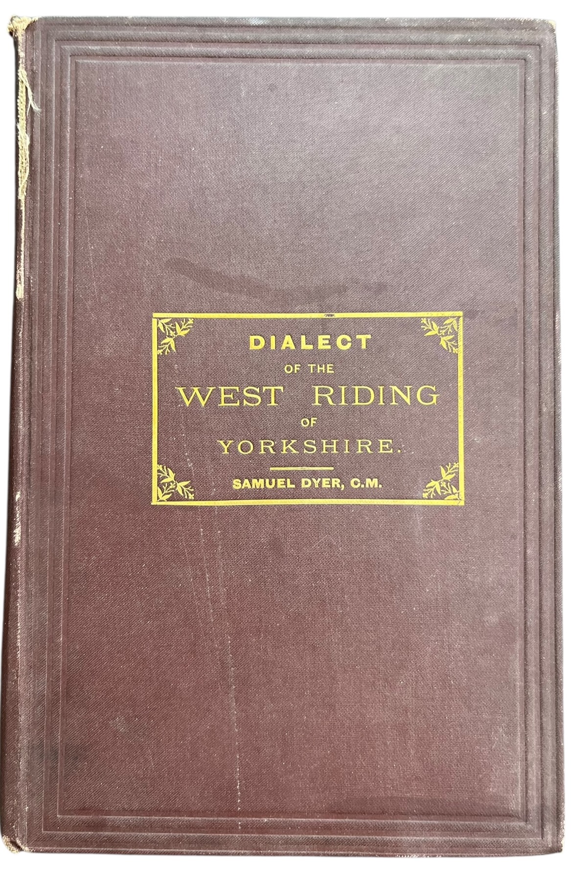 Dialect of the West Riding of Yorkshire: a short history of Leeds and other towns.