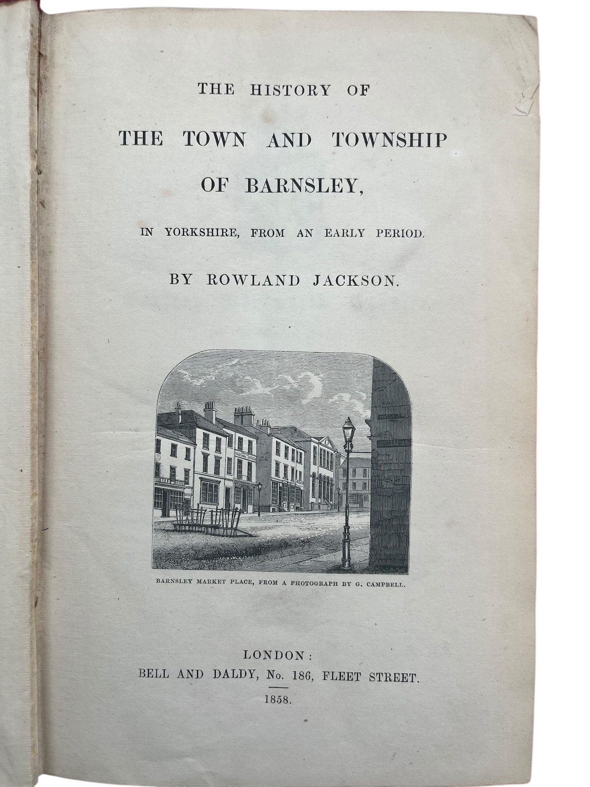 The History of the Town and Township of Barnsley, in Yorkshire from an early period.