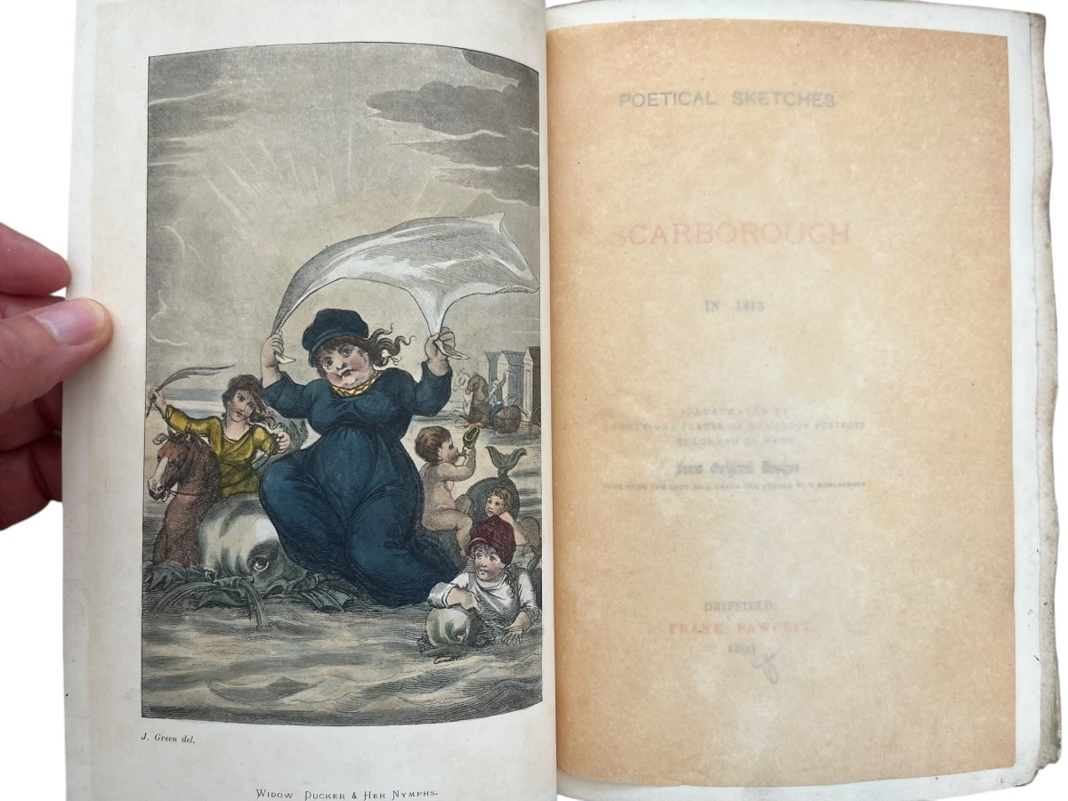 Poetical Sketches of Scarborough in 1813: Illustrated by Twenty-One Engravings of Humorous Subjects, Coloured by hand from original designs by J. Green, and etched by T. Rowlandson.