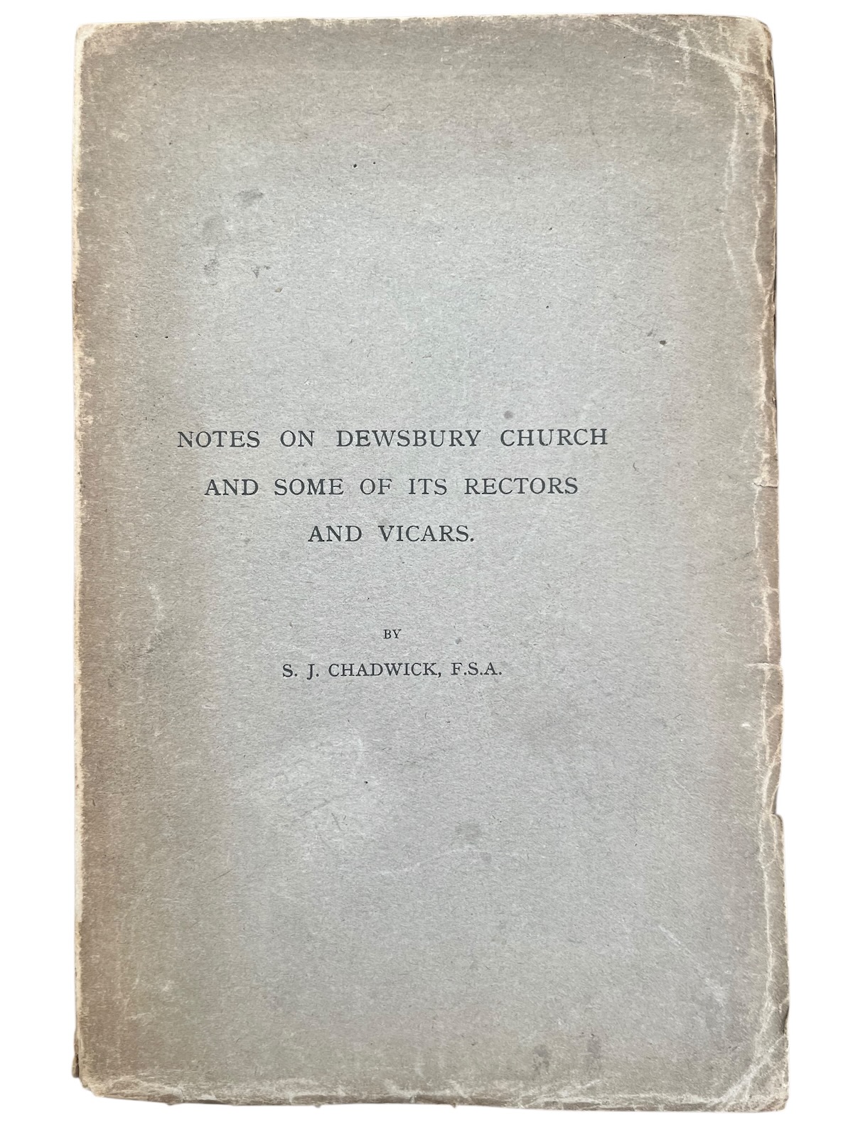Notes on Dewsbury Church and Some of its Rectors and Vicars.