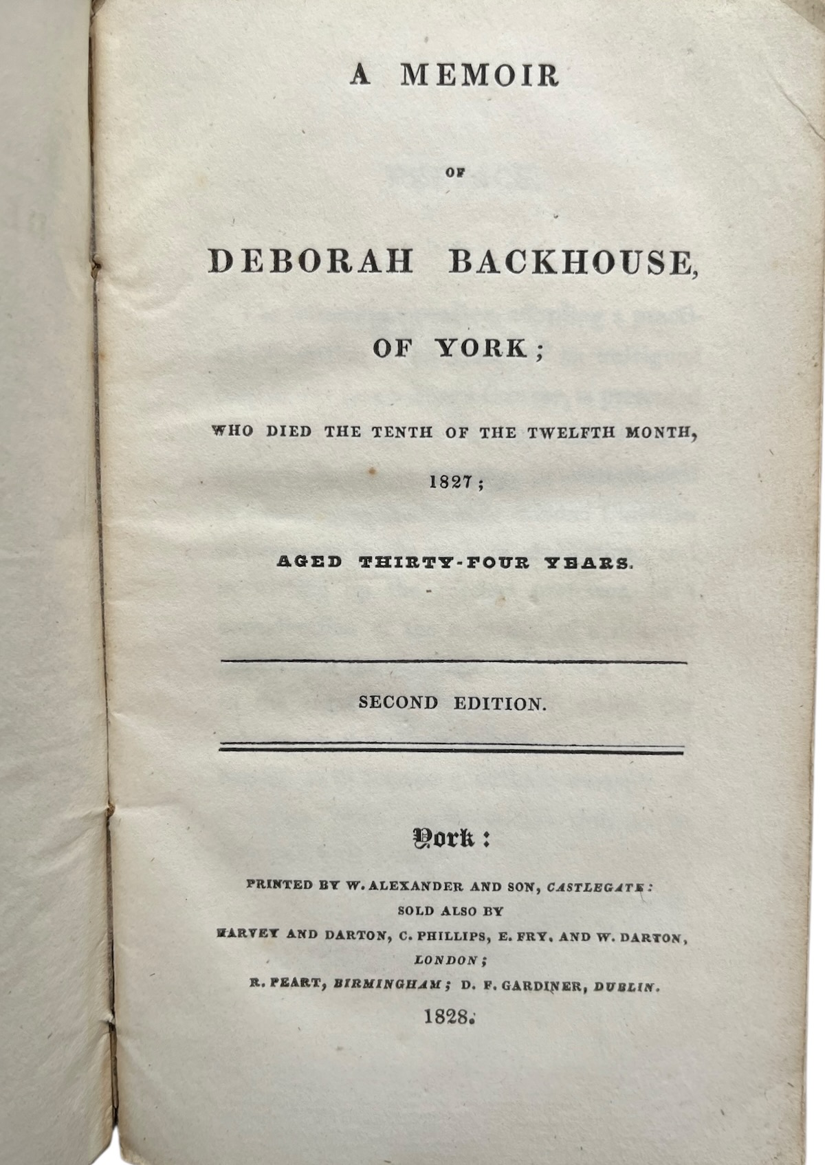 A Memoir of Deborah Backhouse of York; who died in the tenth of the twelfth month, 1827; aged thirty-four years.