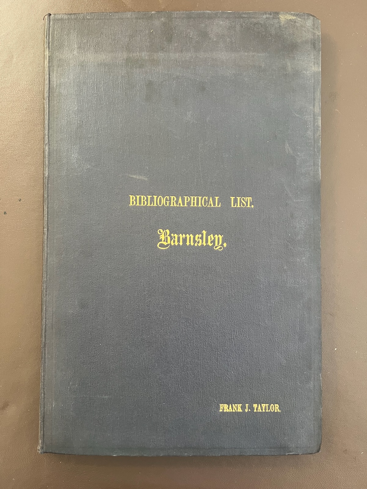 Bibliographical List of Books, Pamphlets, and Articles Connected with Barnsley and the Immediate District.