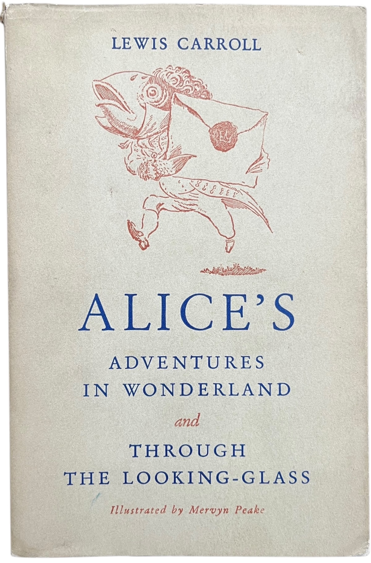 Alice&rsquo;s Adventures in Wonderland and Through the Looking-Glass, by Lewis Carroll.