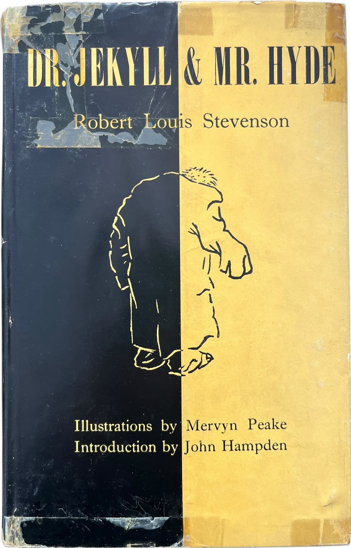 Dr. Jekyll and Mr. Hyde, by Robert Louis Stevenson.