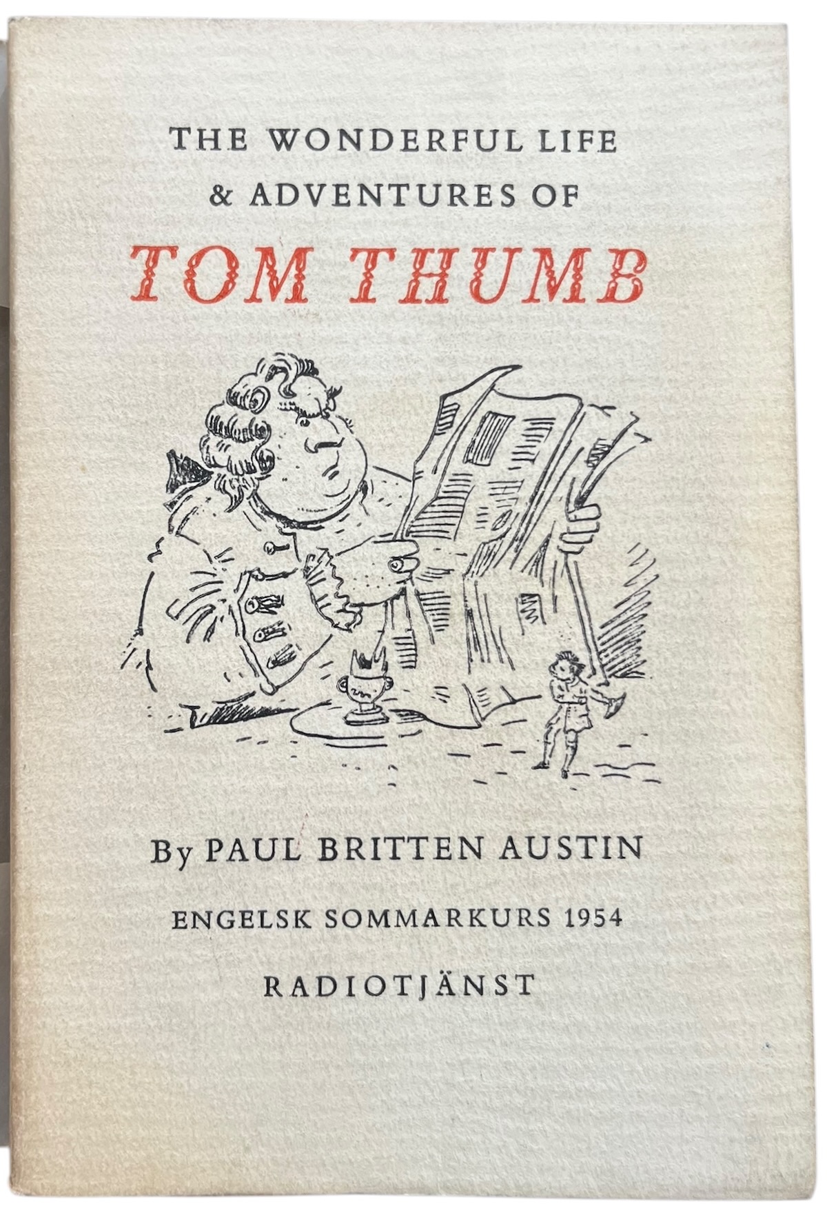 The Wonderful Life and Adventures of Tom Thumb Part One, by Paul Britten Austin.