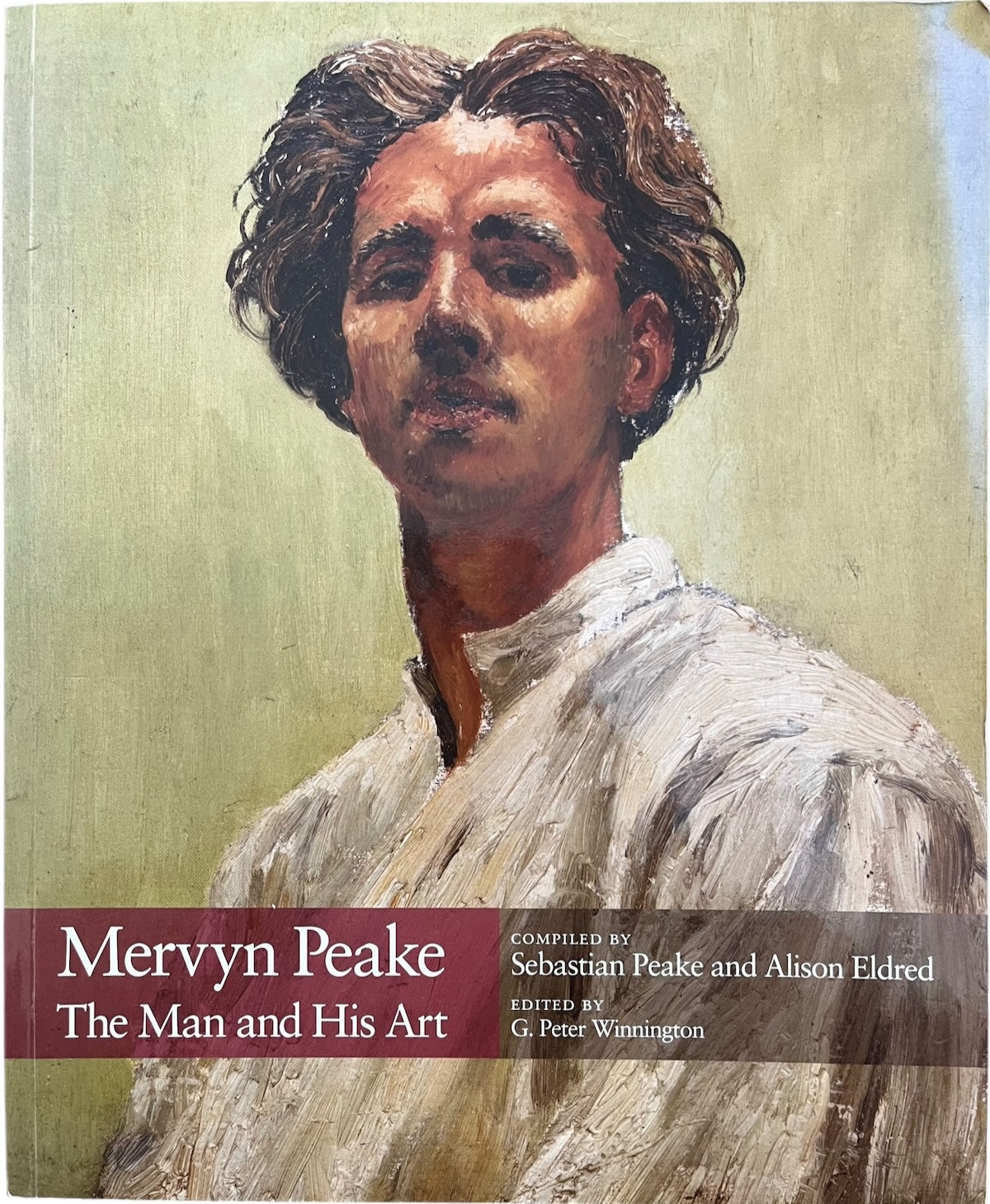 Mervyn Peake; the Man and His Art. Compiled by Sebastian Peake and Alison Eldred. Edited by G. Peter Winnington.