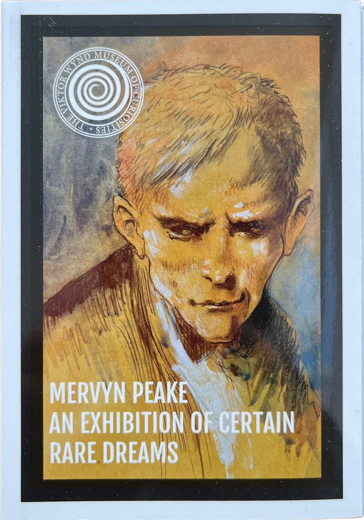 Mervyn Peake; an Exhibition of Certain Rare Dreams.