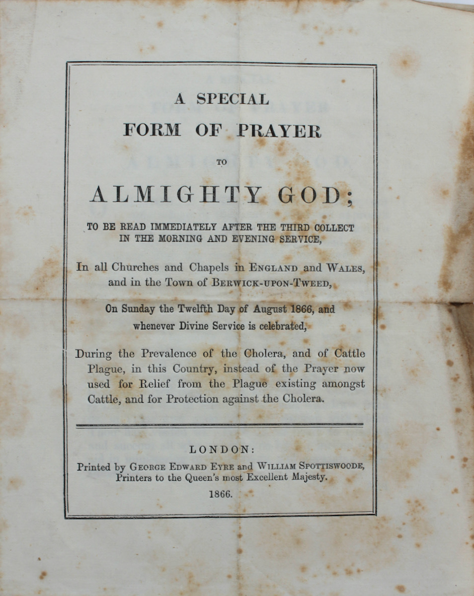 A Special Form of Prayer to Almighty God; to be read immediately after the third collect in the morning and evening service, in all Churches and Chapels in England and Wales and in the Town of Berwick-upon-Tweed, on Sunday the twelfth day of August 1866, and whenever Divine Service is celebrated, Du