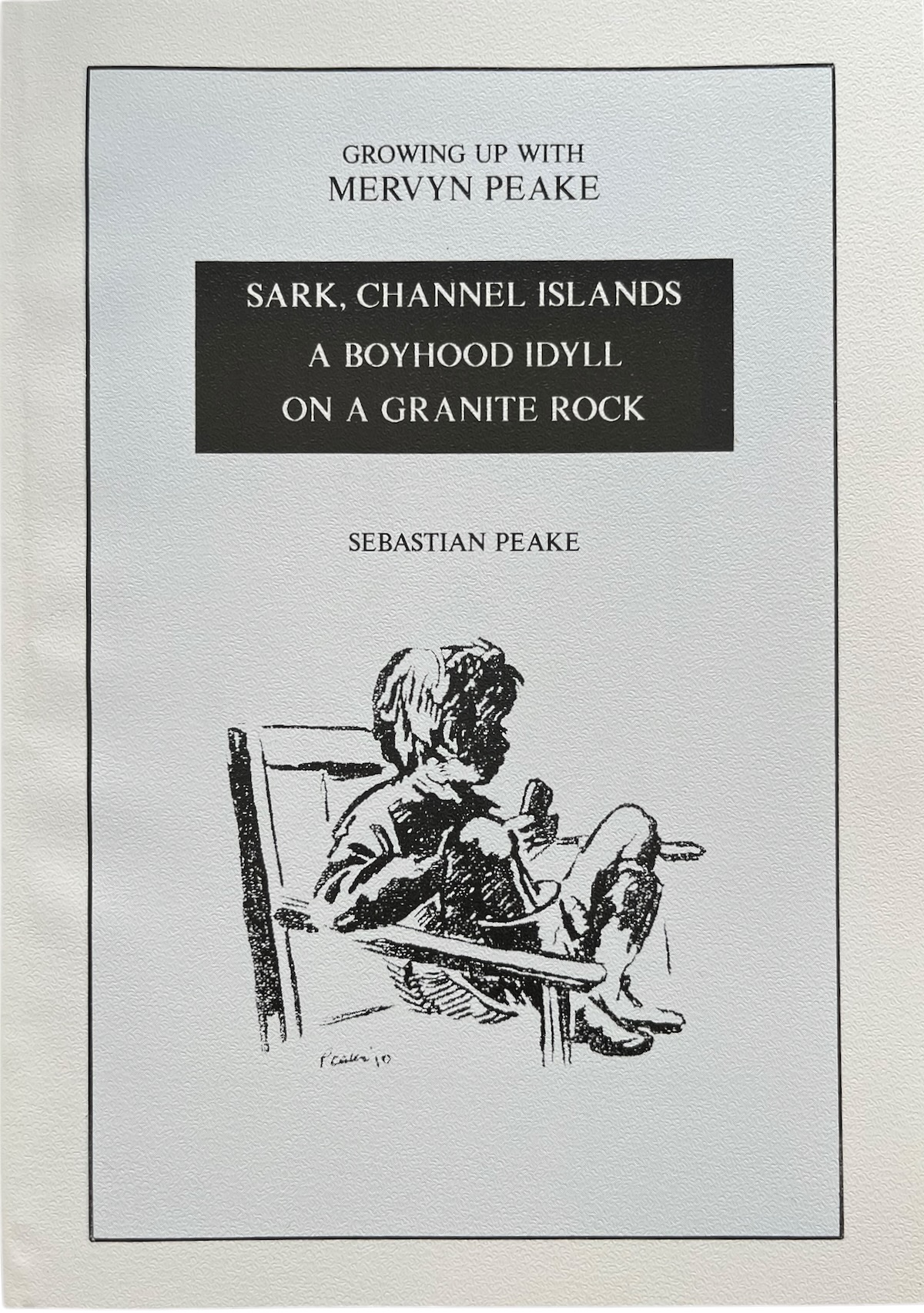 Sark, Channel Islands; a Boyhood Idyll on a Granite Rock. [Growing up with Mervyn Peake]