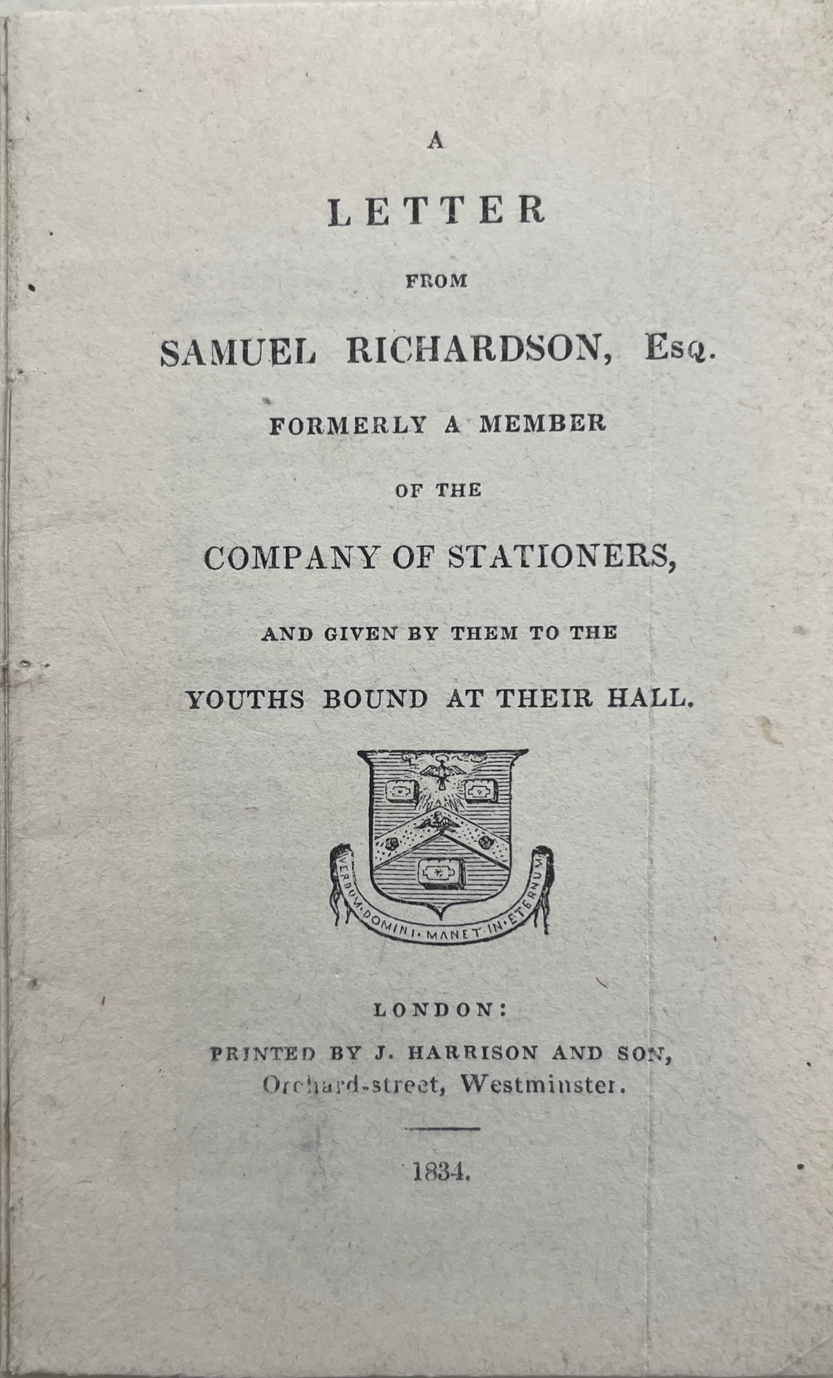 A Letter from Samuel Richardson, Esq. formerly a Member of the Company of Stationers, as given by them to the Youths bound at their Hall.