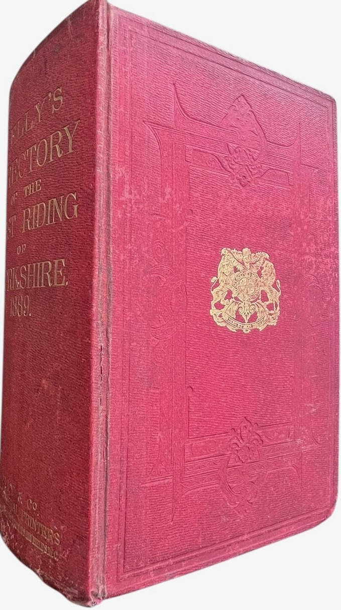Kelly&rsquo;s Directory of the West Riding of Yorkshire. 1889.