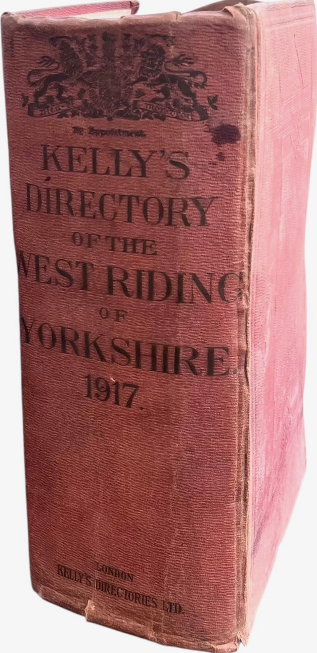 Kelly&rsquo;s Directory of the West Riding of Yorkshire. 1912.