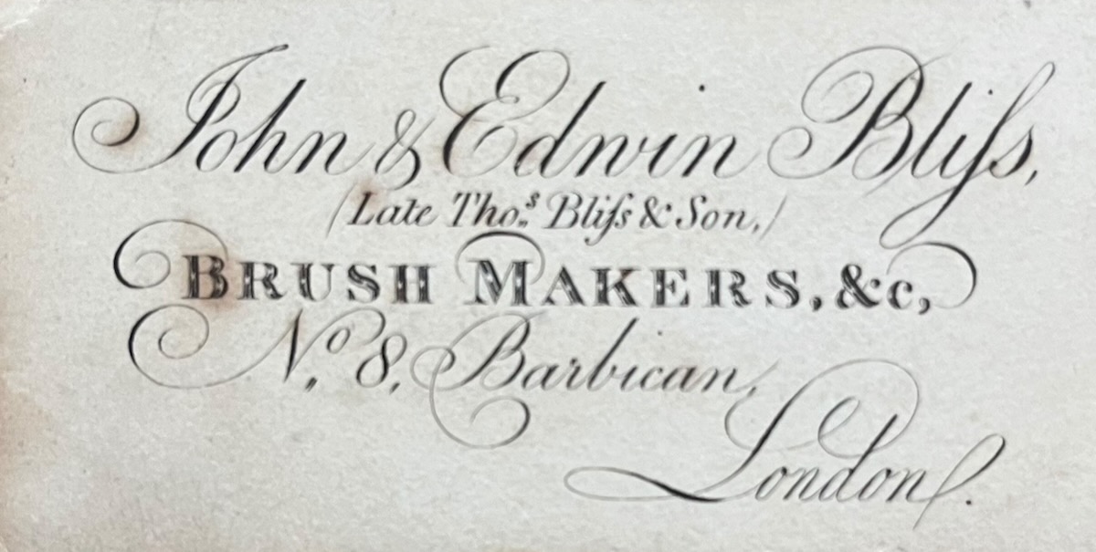 John & Edwin Bliss, (Late Thos. Bliss & Son,) Brush makers, &c. No. 8, Barbican, London.