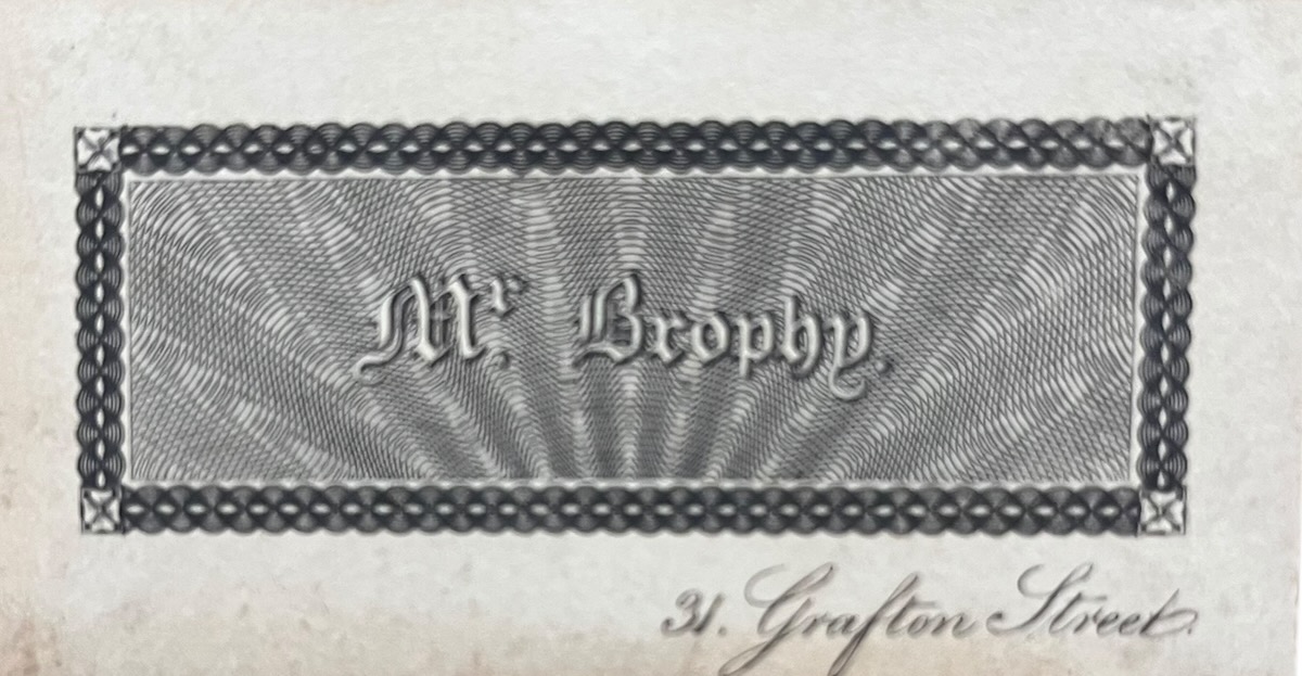 Mr. Brophy, 31 Grafton Street.