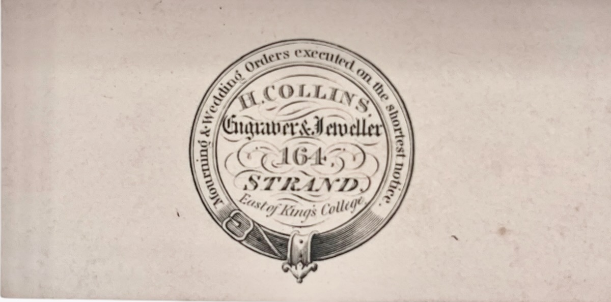 H. Collins, Engraver & Jeweller, 164 Strand, East of Kings College.