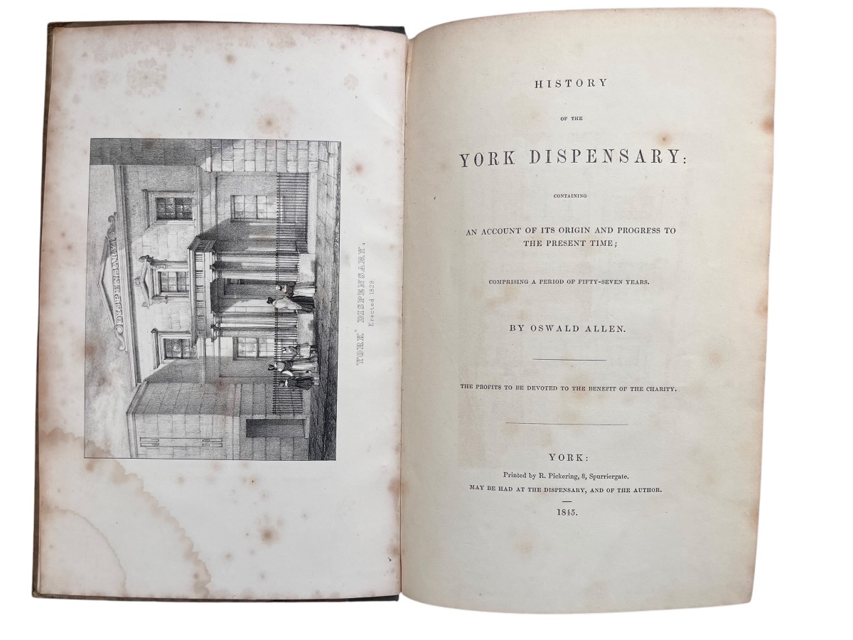 History of the York Dispensary: Containing an Account of its Origin and Progress to the Present Time; comprising a period of fifty-seven years.